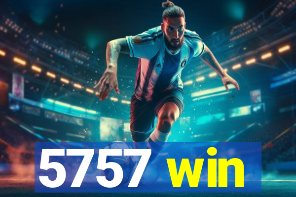 5757 win